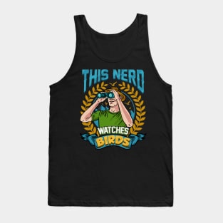 Bird Nerd This Nerd Watches Birds Tank Top